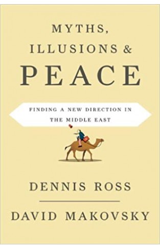 Myths, Illusions, and Peace: Finding a New Direction for America in the Middle East -  Hardcover 